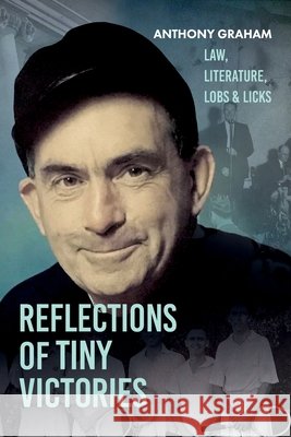 Reflections of Tiny Victories Anthony Graham 9781922722874