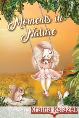 Moments in Nature The Society of Women Writers Wa   9781922727435 Linellen Press