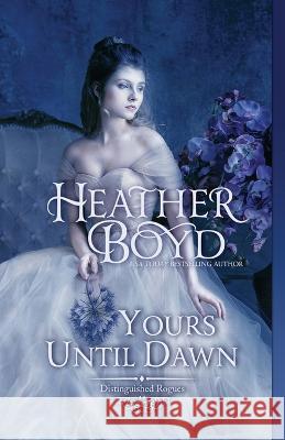 Yours Until Dawn Heather Boyd 9781922733023 Heather Boyd