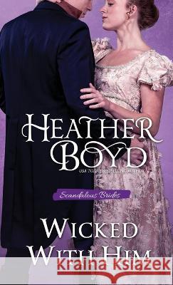 Wicked with Him Heather Boyd 9781922733290 Heather Boyd