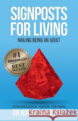 Signposts for Living Book 6, Nailing Being an Adult - Have the Skills: A Psychological Manual for Being Hunter, Kirsten 9781922742100
