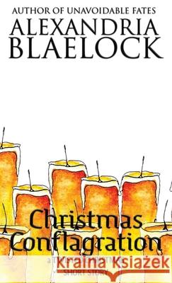 Christmas Conflagration Alexandria Blaelock 9781922744012 Bluemere Books
