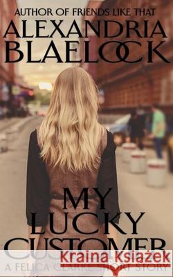 My Lucky Customer Alexandria Blaelock 9781922744128