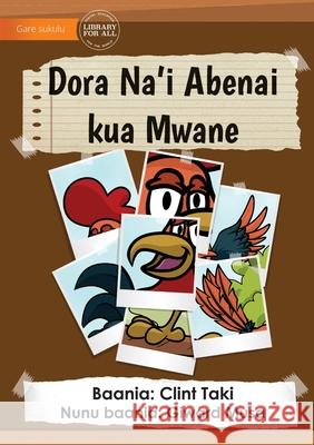 Parts Of A Rooster's Body - Dora Na'i Abenai kua Mwane Clint Taki, Giward Musa 9781922750075