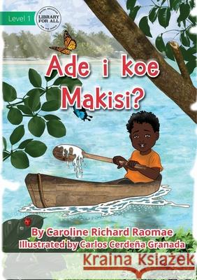 Where Is Max? - Ade i koe Makisi? Caroline Richar Carlos Cerde 9781922750396 Library for All