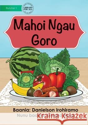 Healthy Food - Mahoi Ngau Goro Danielson Irohiramo, Giward Musa 9781922750570 Library for All