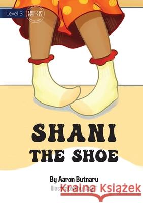 Shani The Shoe Aaron Butnaru, Jay T 9781922750617