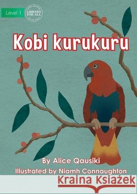 Birds - Kobi kurukuru Alice Qausiki, Niamh Connaughton 9781922750631 Library for All
