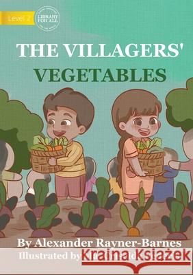 The Villagers' Vegetables Alexander Rayner Barnes, Ma Criselda Federis 9781922750815