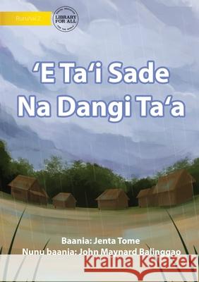 One Week Of Bad Weather - 'E Ta'i Sade Na Dangi Ta'a Jenta Tome John Maynard Balinggao 9781922750860 Library for All