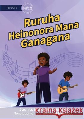 My Musical Group - Ruruha Heinonora Mana Ganagana Margaret Saumore John Maynard Balinggao 9781922750969 Library for All