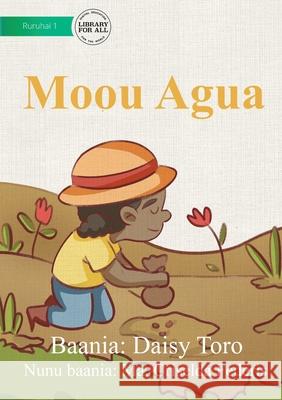 My Garden - Moou Agua Daisy Toro Ma Criselda Federis 9781922750983 Library for All