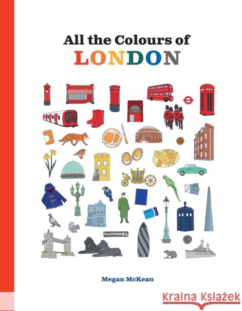 All the Colours of London Megan McKean 9781922754776 Smith Street Books