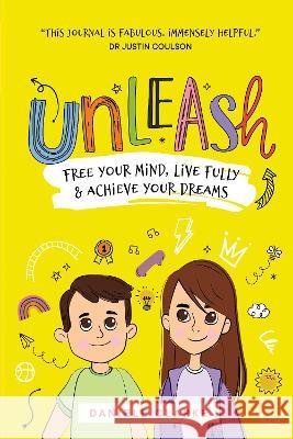 Unleash: Free your mind, live fully, and achieve your dreams Daniele Clarke   9781922757142 Ocean Reeve Publishing