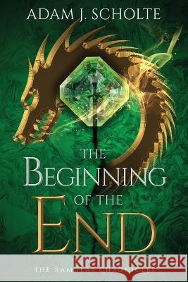 The Beginning of the End Adam J Scholte   9781922757586