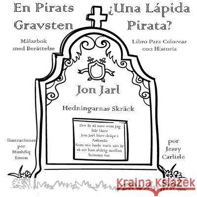 ?Una Lapida Pirata? (En Pirats Gravsten): La Leyenda del Terror de los Paganos (Legenden om Hedningarnas Skrack) Jessy Carlisle Mushfiq Emon Julio Oliete Milla 9781922758040 Michael Raymond Astle