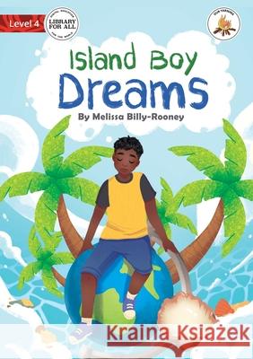 Island Boy Dreams - Our Yarning Melissa Billy-Rooney, Fariza Dzatalin Nurtsani 9781922763235 Library for All
