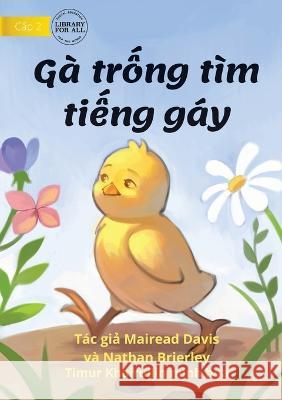 How The Rooster Found His Sound - Gà trống tìm tiếng gáy Davis, Mairead 9781922763778 Library for All