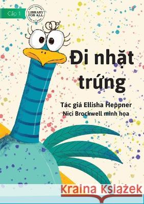 Collect The Eggs - Đi nhặt trứng Heppner, Ellisha 9781922763945 Library for All