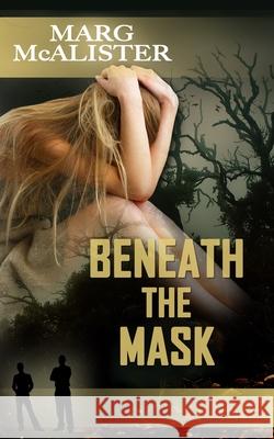 Beneath The Mask Marg McAlister 9781922772299