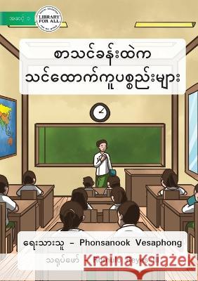 Material In The Classroom - စာသင်ခန်းထဲက ထောက်&# Vesaphong, Phonsanook 9781922780140 Library for All