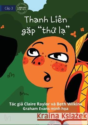 Tahlia Meets A Thing - Thanh Liên gặp thứ lạ Raylor, Claire 9781922780348 Library for All