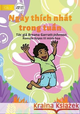 The Best Day Of The Week - Ngày thích nhất trong tuần Garratt-Johnson, Breana 9781922780447 Library for All