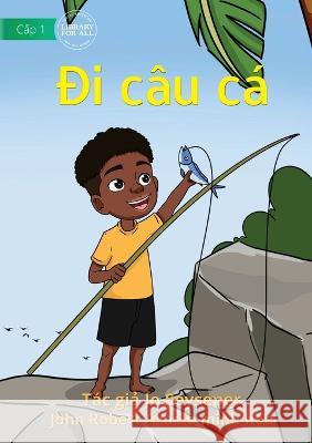 Gone Fishing - Đi câu cá Seysener, Jo 9781922780874 Library for All