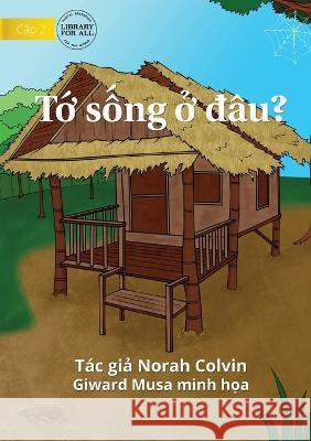 Where Do I Live? - Tớ sống ở đâu? Colvin, Norah 9781922780928