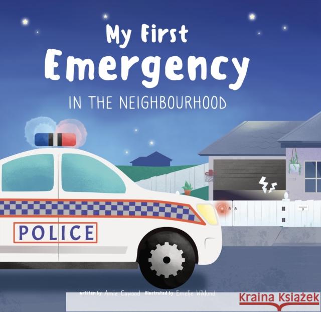 My First Emergency: In the Neighbourhood Amie Cawood 9781922784193