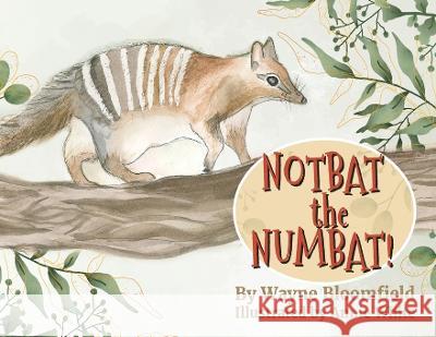 Notbat the Numbat Wayne Bloomfield   9781922784605 Clark & MacKay