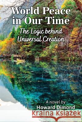 World Peace in Our Time Howard Dimond   9781922792792 Inspiring Publishers