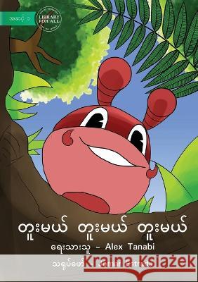 Dig Dig Dig - တူးမယ် တူးမယ် တူးမယ် Tanabi, Alex 9781922793041 Library for All