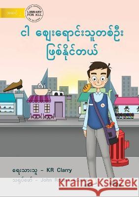 I Can Be A Shopkeeper - ငါ ဈေးရောင်းသူတစ်ဦး Clarry, Kr 9781922793522 Library for All