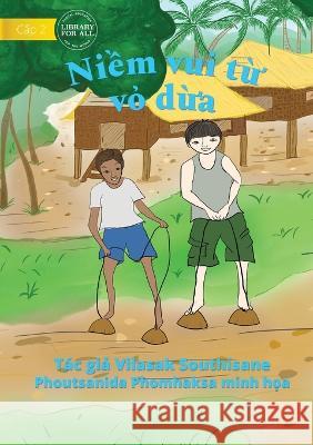 The Joyful Coconut - Niềm vui từ vỏ dừa Southisane, Vilasak 9781922793843 Library for All