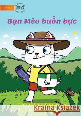 The Cat Gets Mad - Bạn mèo bị bực Cain Grey, Lara 9781922795366 Library for All