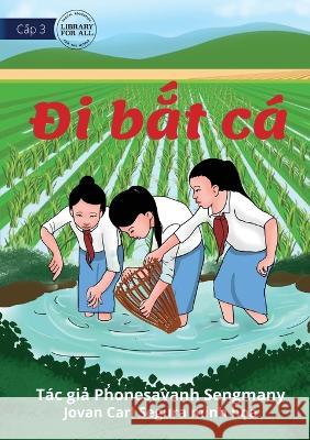 Looking For Fish - Đi bắt ca Phonesavanh Sengmany Jovan Carl Segura  9781922795472 Library for All