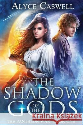 The Shadow of the Gods Alyce Caswell 9781922807014 Alyce Caswell