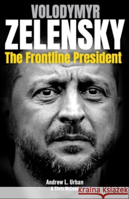 Zelensky: The Frontline President Chris Mcleod 9781922810649