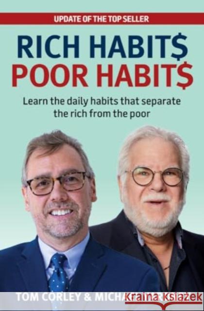 Rich Habits Poor Habits: Learn the Daily Habits That Separate the Rich from the Poor Michael Yardney Tom Corley 9781922810779