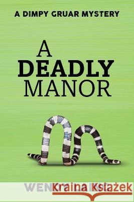 A Deadly Manor Wendy Laing 9781922812957