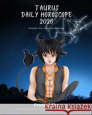 Taurus Daily Horoscope 2026: Amplify Your Life Using Astrology Crystal Sky 9781922813626