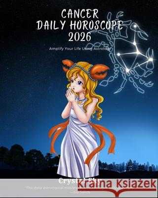 Cancer Daily Horoscope 2026: Amplify Your Life Using Astrology Crystal Sky 9781922813657 Mystic Cat