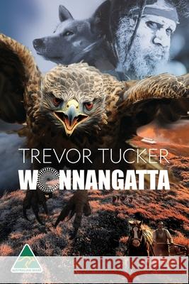 Wonnangatta Trevor Tucker 9781922825353 Trevor Tucker Publishing