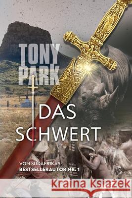 Das Schwert Tony Park 9781922825407 Ingwe Publishing