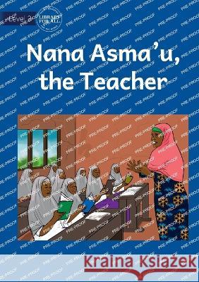 Nana Asma'u, The Teacher Usaid Usaid  9781922827050 Library for All