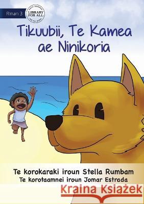 Scubby the Brave Dog - Tikuubii, Te Kamea ae e Ninikoria (Te Kiribati) Stella Rumbam Jomar Estrada  9781922827647