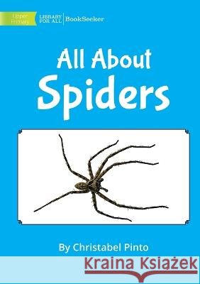 All About Spiders Christabel Pinto   9781922827982