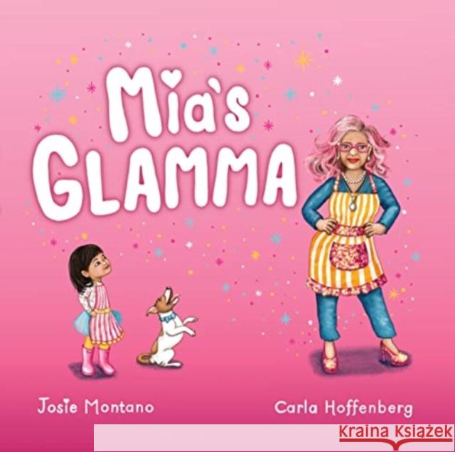 Mia's Glamma Josie Montano Carla Hoffenberg  9781922830203 IP Kidz