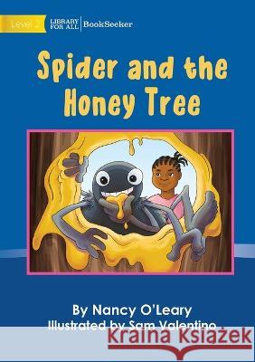 Spider And The Honey Tree Nancy O'Leary Sam Valentino  9781922835079